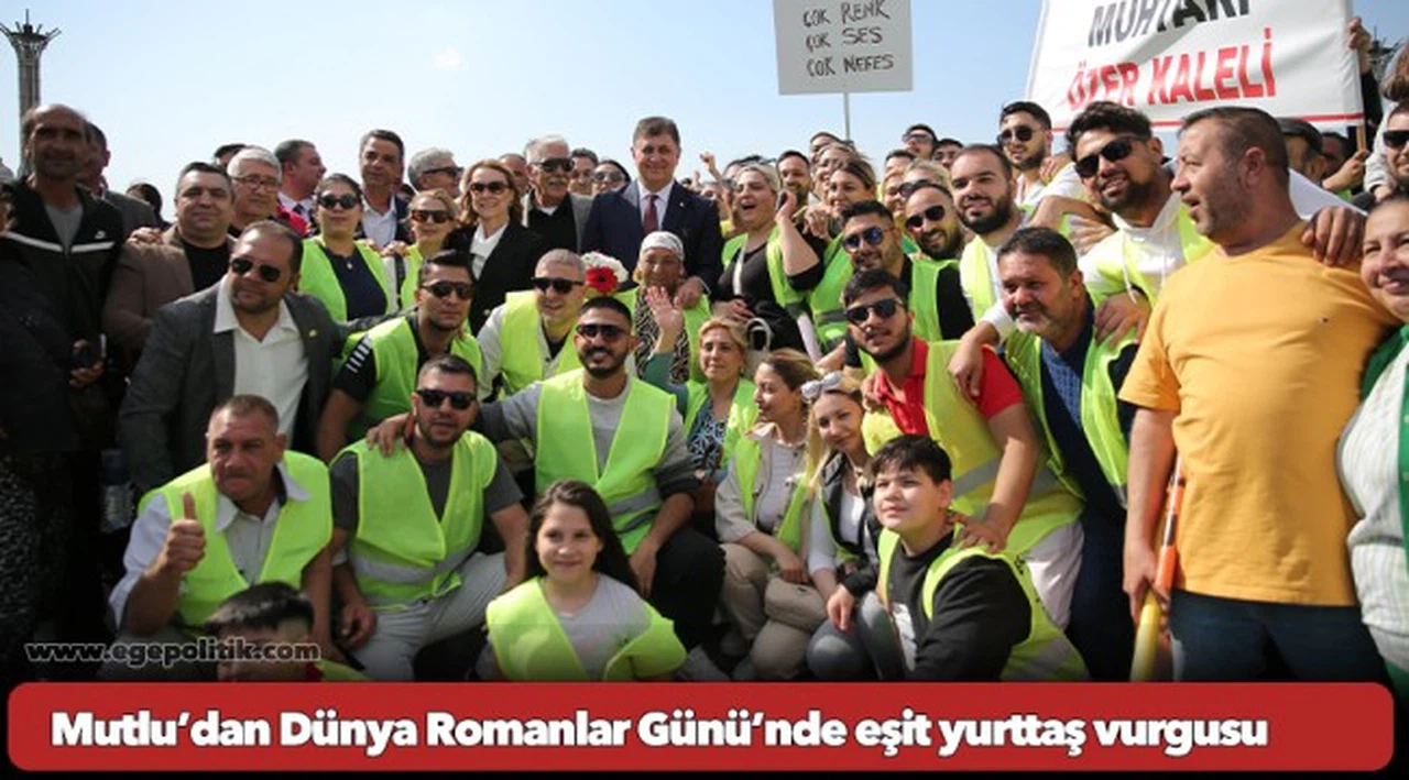 Mutlu’dan Dünya Romanlar Günü’nde eşit yurttaş vurgusu