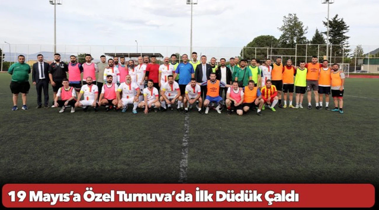 19 Mayıs’a Özel Turnuva’da İlk Düdük Çaldı