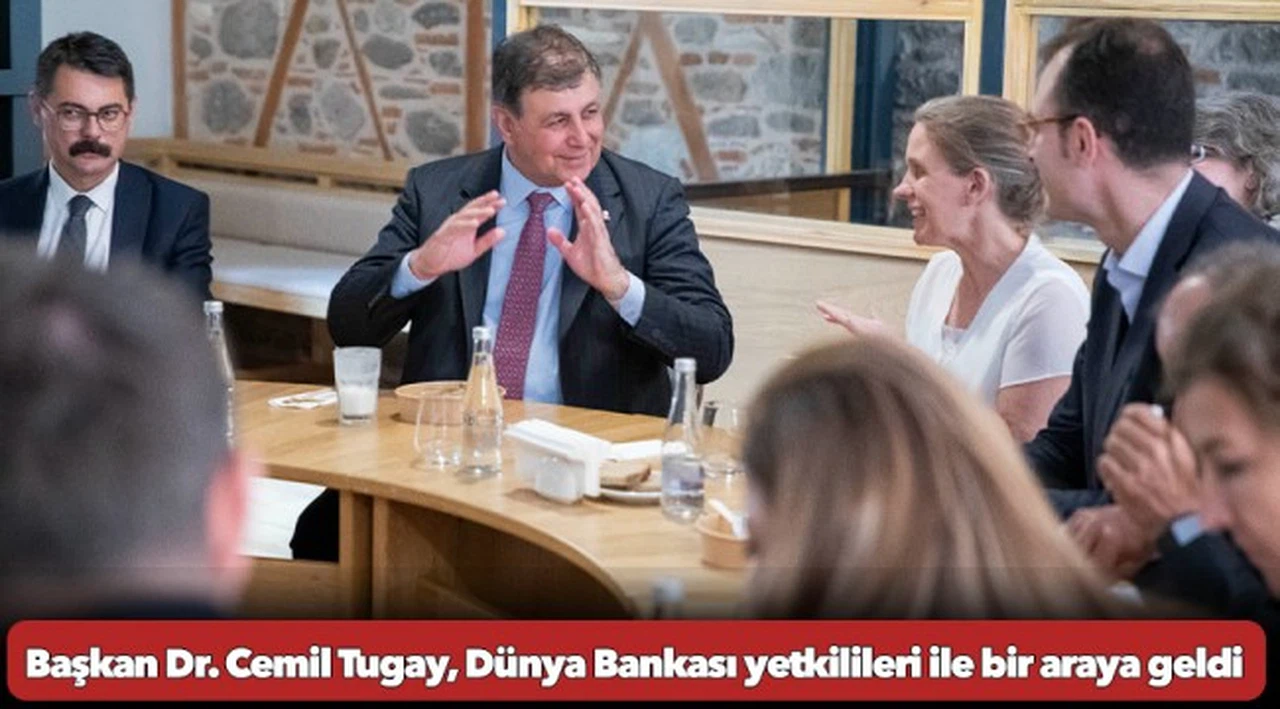 Başkan Dr. Cemil Tugay, Dünya Bankası yetkilileri ile bir araya geldi