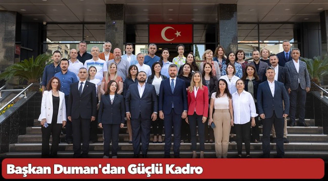 Başkan Duman'dan Güçlü Kadro