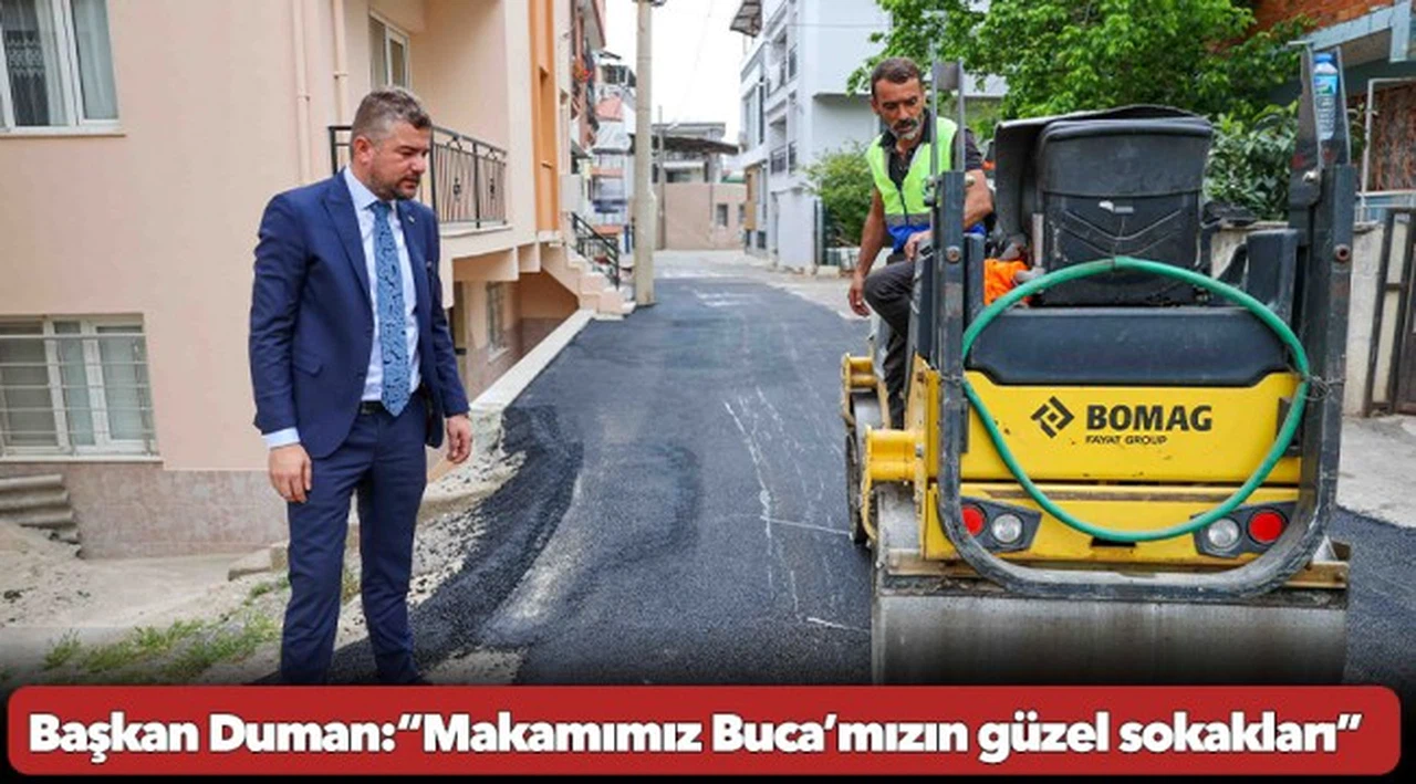 Başkan Duman: “Makamımız Buca’mızın güzel sokakları”