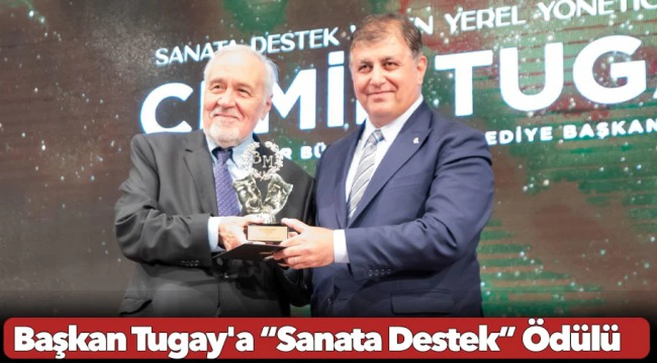 Başkan Tugay'a “Sanata Destek” Ödülü
