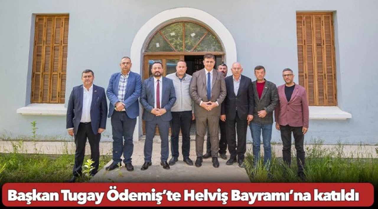 Başkan Tugay Ödemiş’te Helviş Bayramı’na katıldı