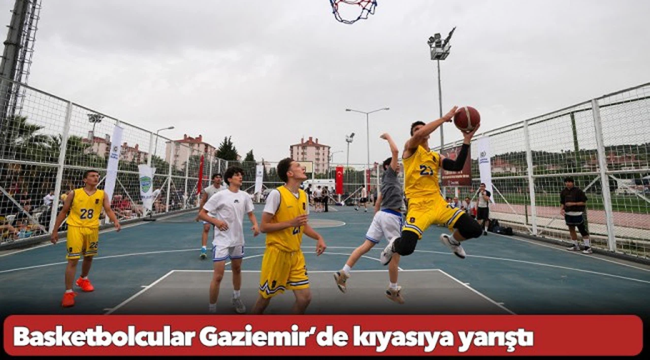 Basketbolcular Gaziemir’de kıyasıya yarıştı
