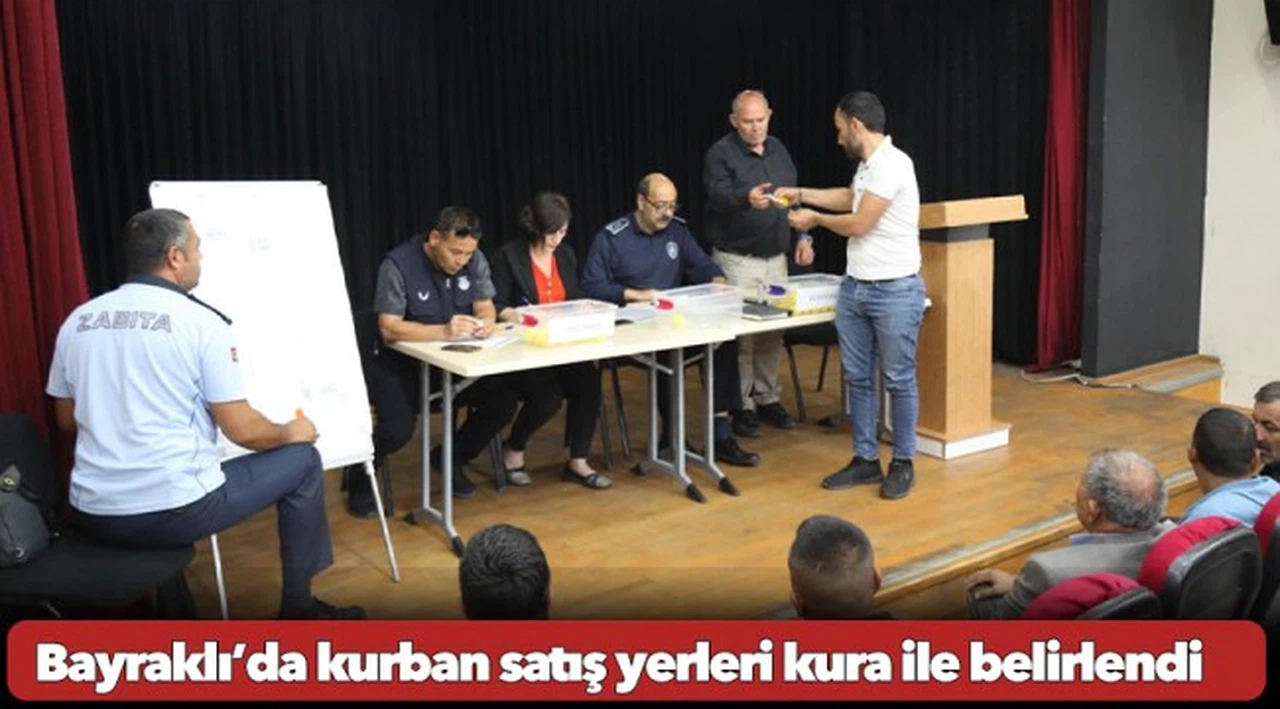 Bayraklı’da kurban satış yerleri kura ile belirlendi