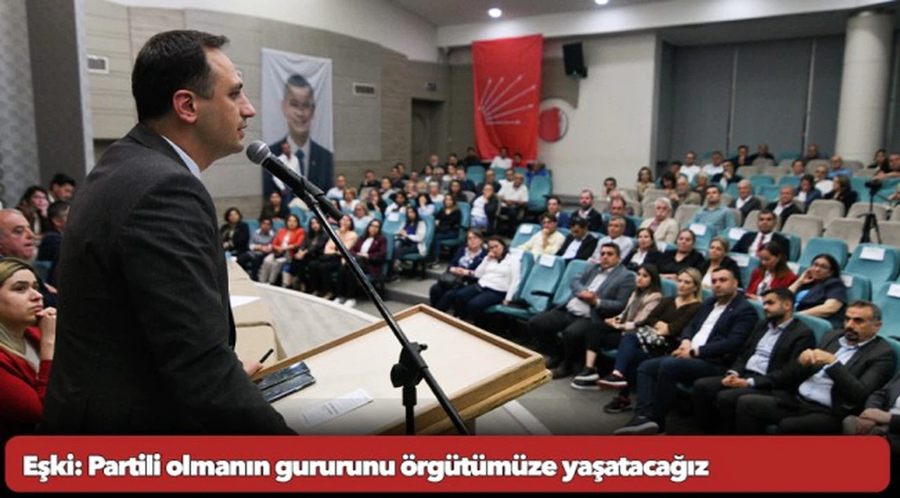 Bornova Belediye Başkanı Ömer Eşki:  Partili olmanın gururunu örgütümüze yaşatacağız