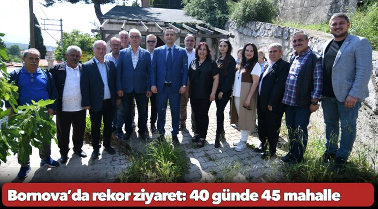 Bornova’da rekor ziyaret:  40 günde 45 mahalle
