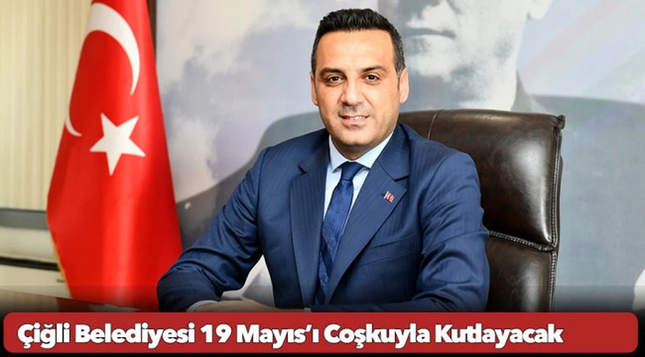 Çiğli Belediyesi 19 Mayıs’ı Coşkuyla Kutlayacak