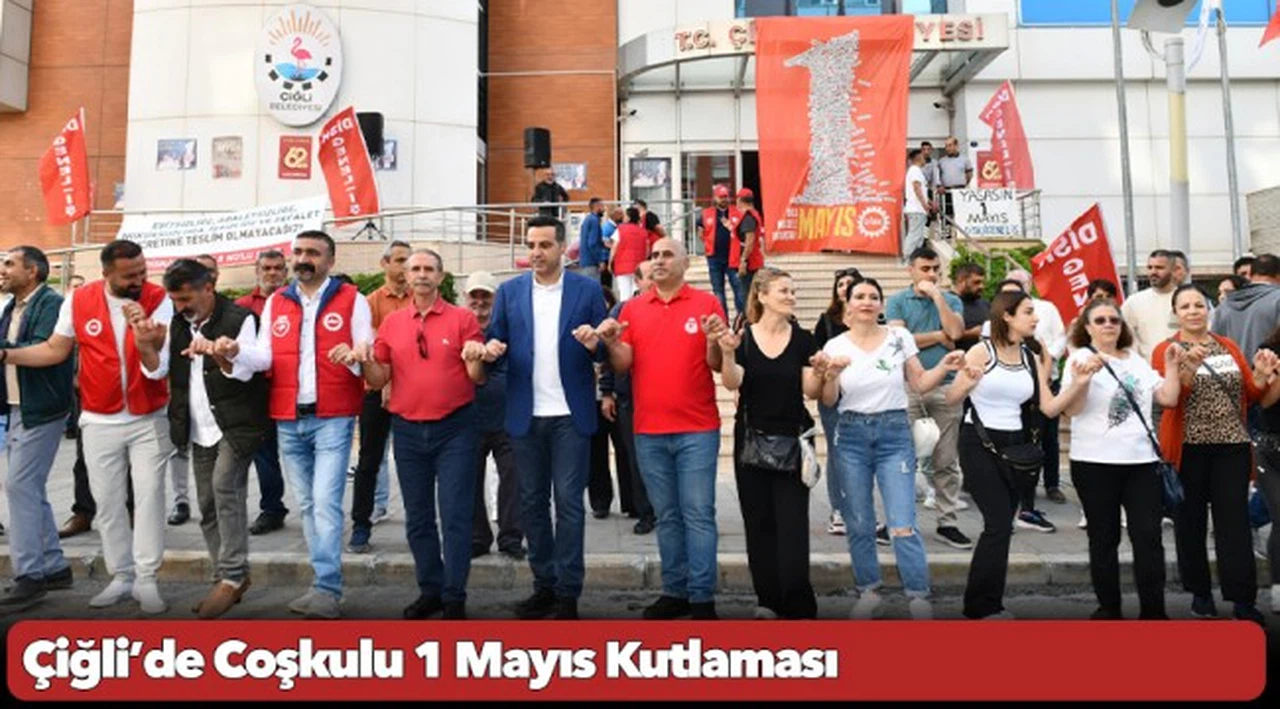 Çiğli’de Coşkulu 1 Mayıs Kutlaması