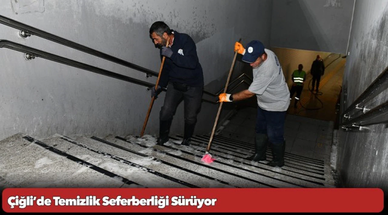 Çiğli’de Temizlik Seferberliği Sürüyor