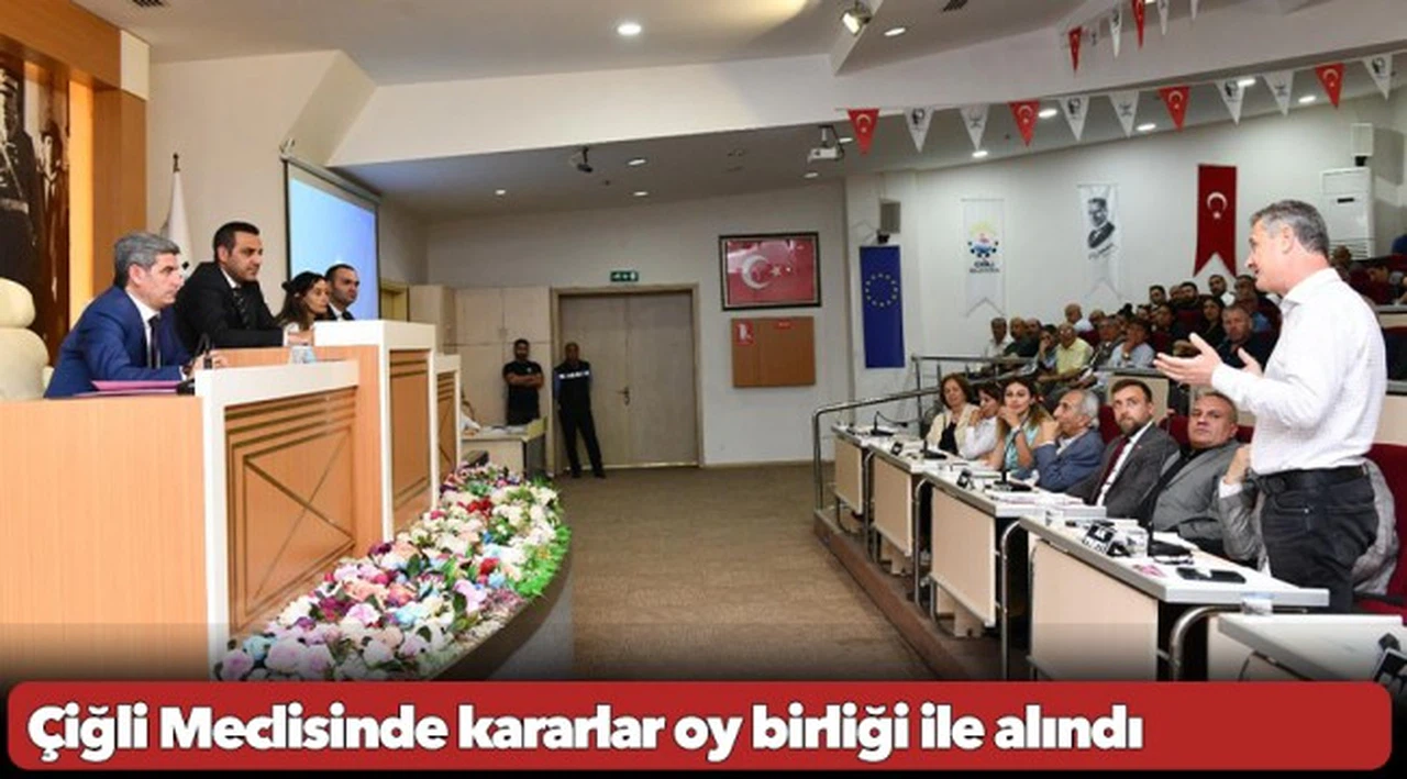 Çiğli Meclisinde kararlar oy birliği ile alındı