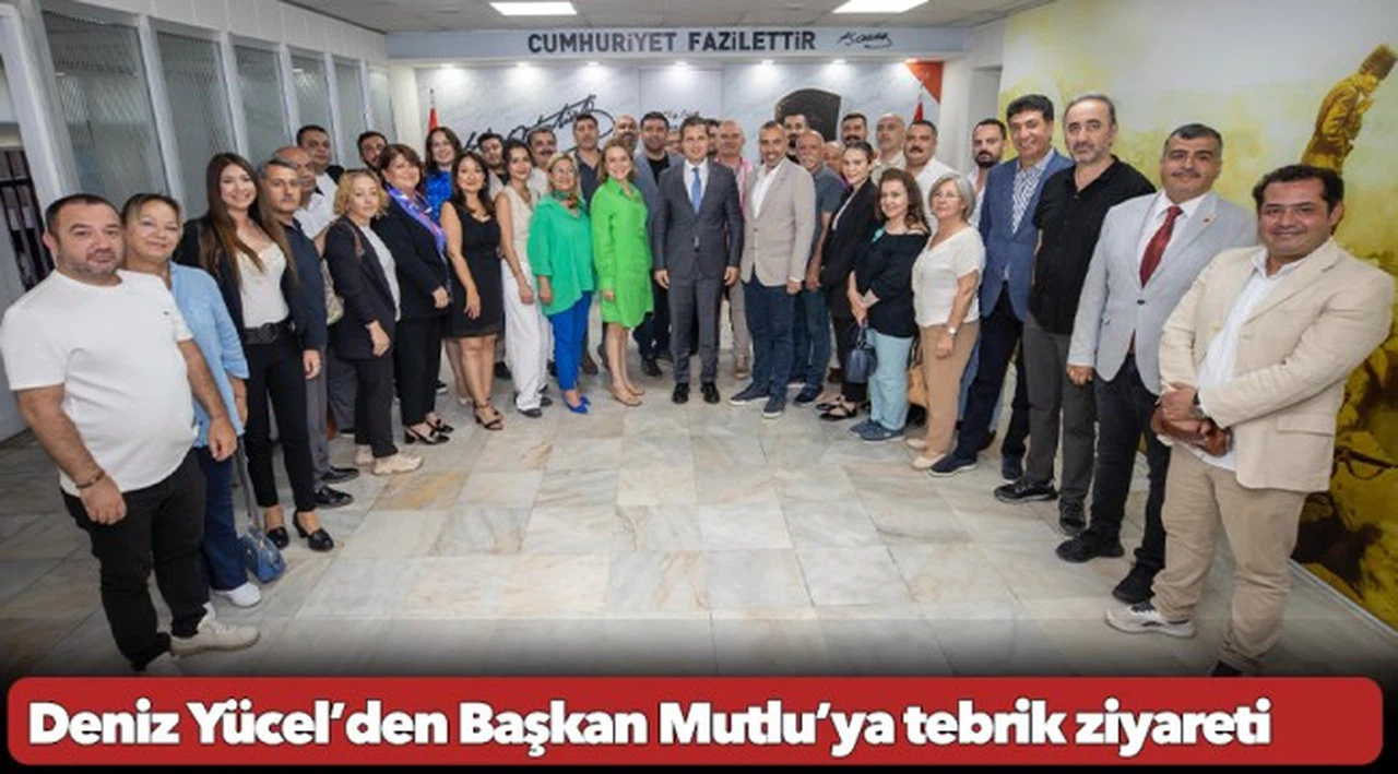 Deniz Yücel’den Başkan Mutlu’ya tebrik ziyareti