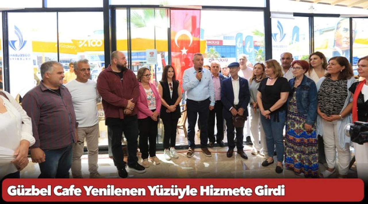Güzbel Cafe Yenilenen Yüzüyle Hizmete Girdi