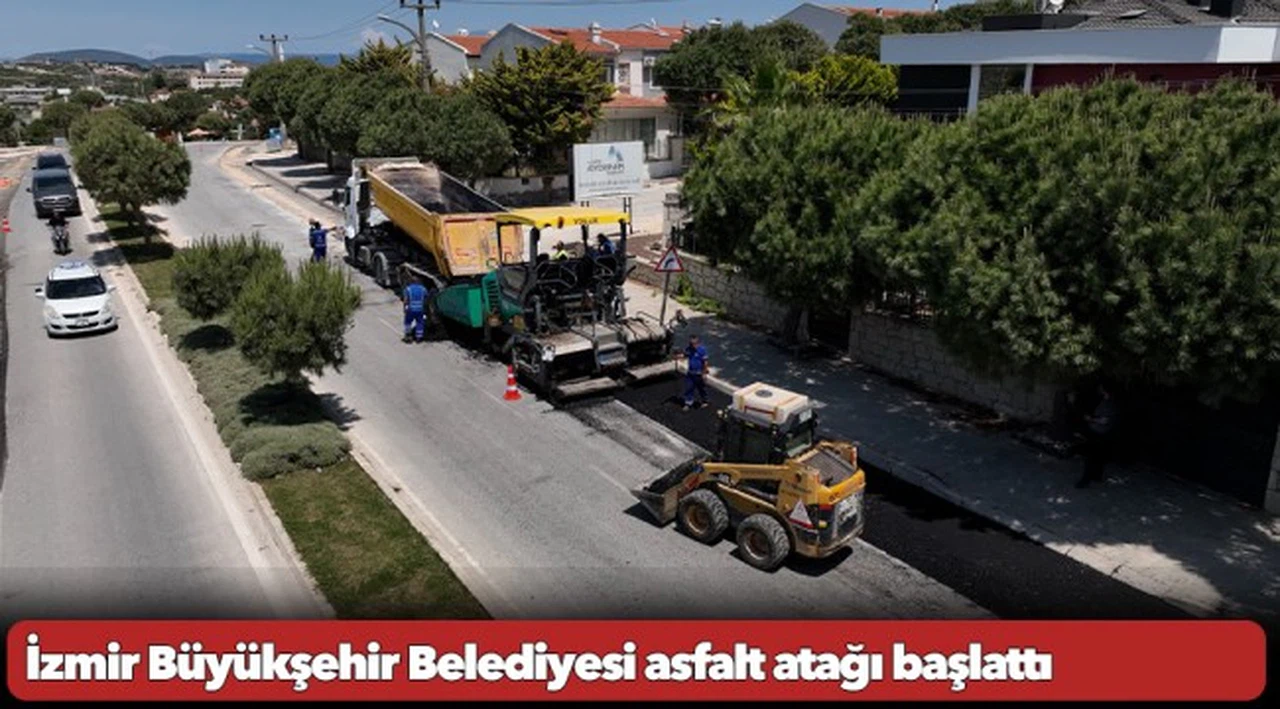 İzmir Büyükşehir Belediyesi asfalt atağı başlattı