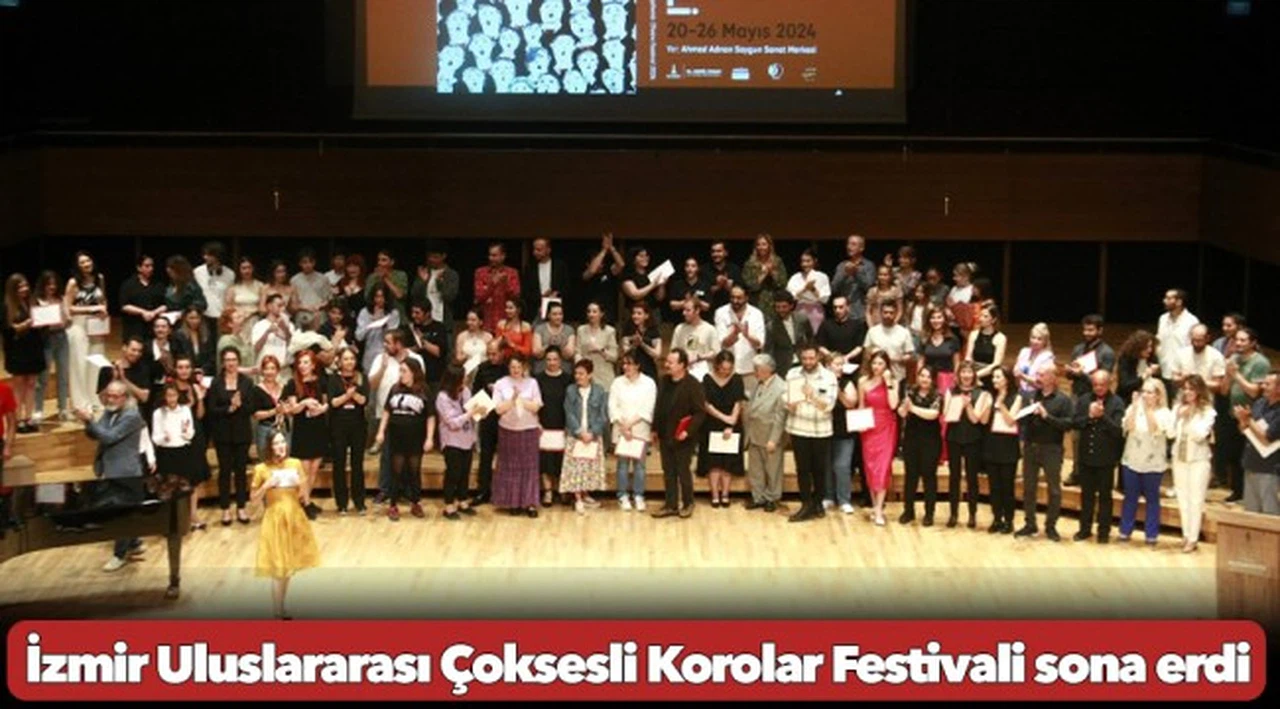 İzmir Uluslararası Çoksesli Korolar Festivali sona erdi