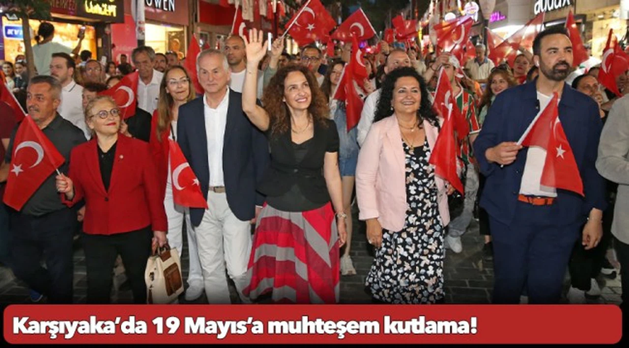 Karşıyaka’da 19 Mayıs’a muhteşem kutlama!