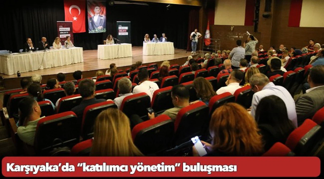 Karşıyaka’da “katılımcı yönetim” buluşması