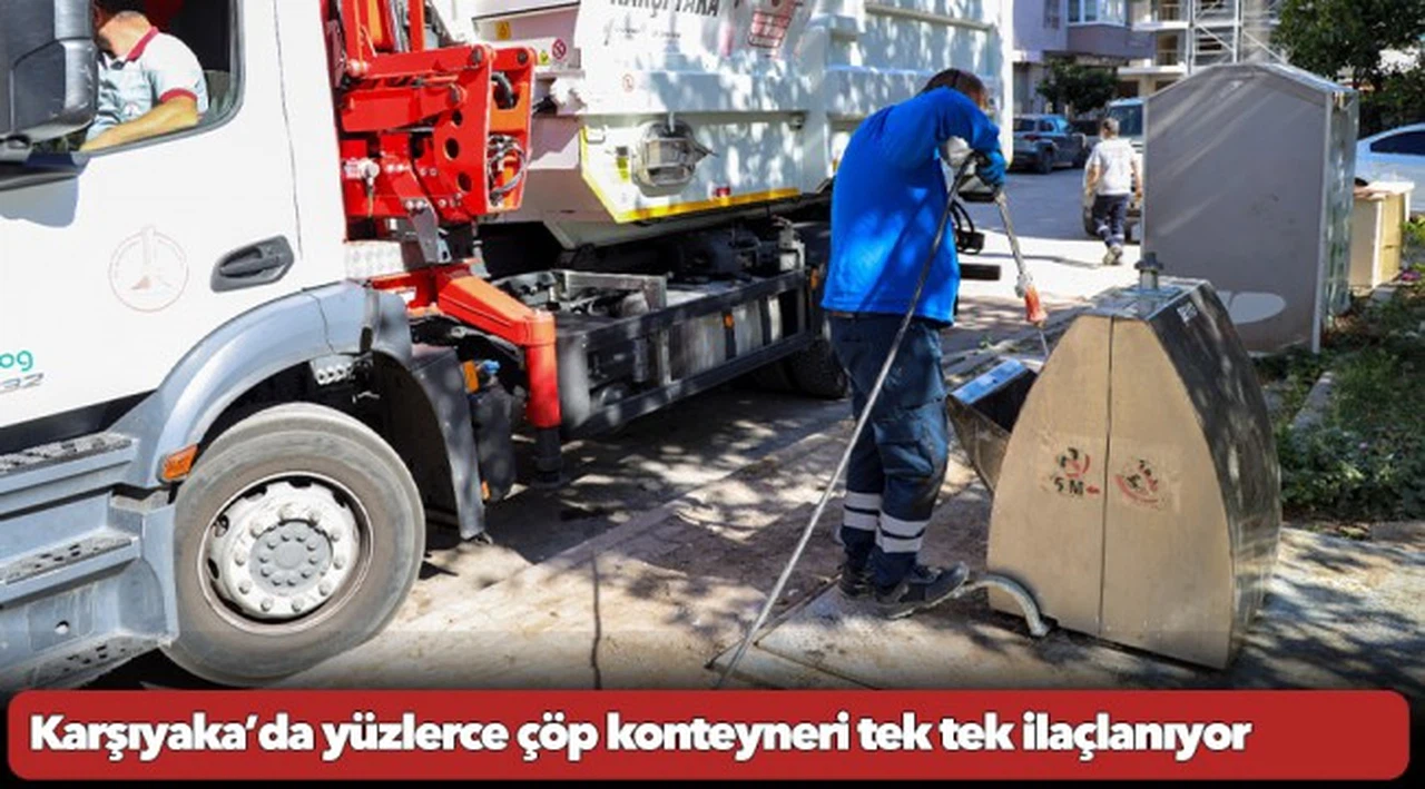 Karşıyaka’da yüzlerce çöp konteyneri tek tek ilaçlanıyor