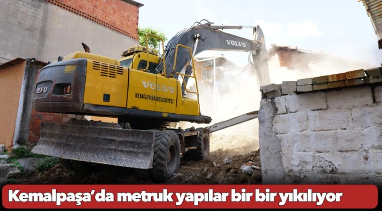 Kemalpaşa’da metruk yapılar bir bir yıkılıyor