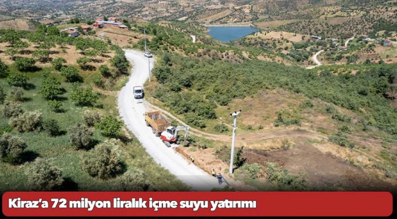 Kiraz’a 72 milyon liralık içme suyu yatırımı