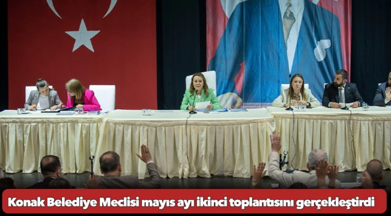 Konak Belediye Meclisi mayıs ayı ikinci toplantısını gerçekleştirdi