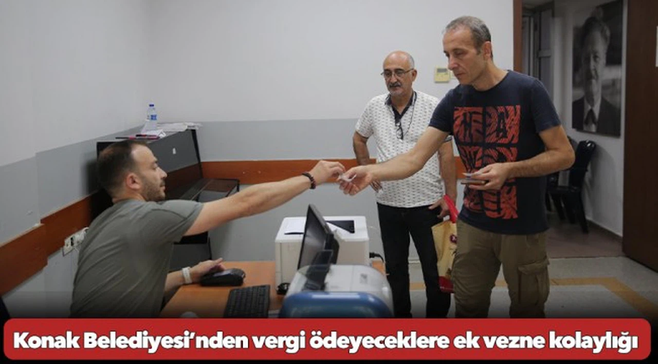 Konak Belediyesi’nden vergi ödeyeceklere ek vezne kolaylığı