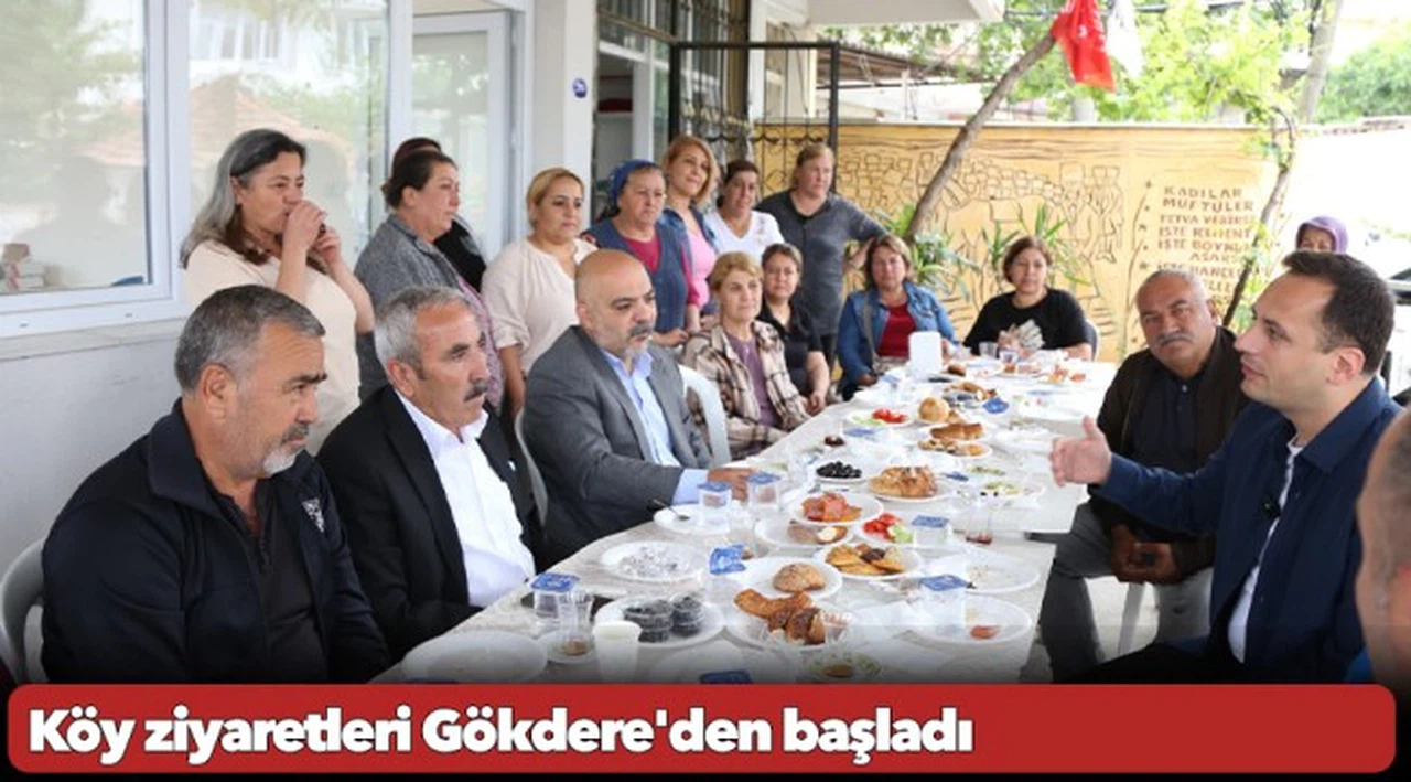Köy ziyaretleri Gökdere'den başladı