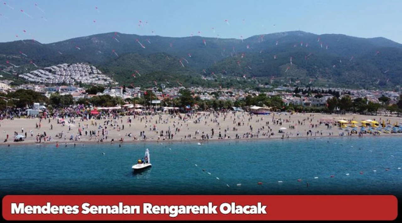 Menderes Semaları Rengarenk Olacak