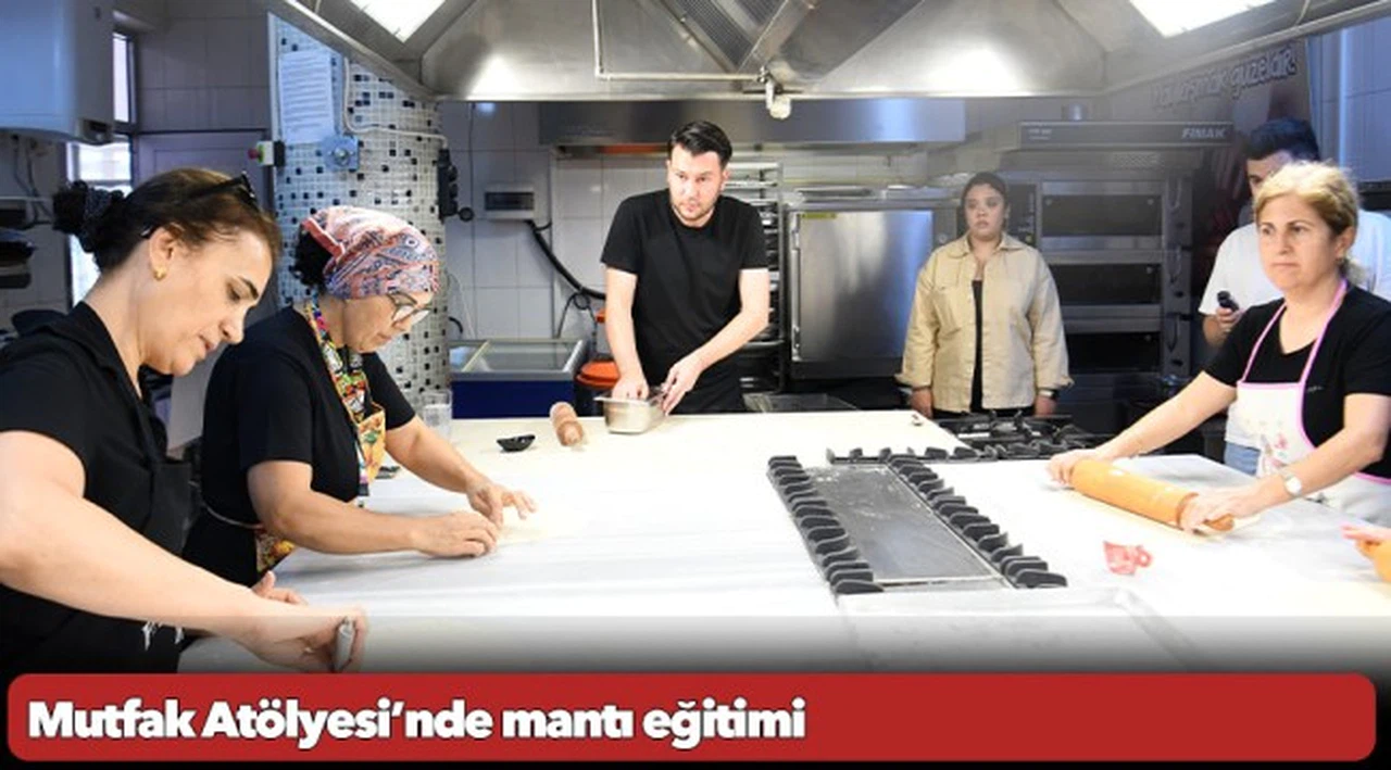 Mutfak Atölyesi’nde mantı eğitimi