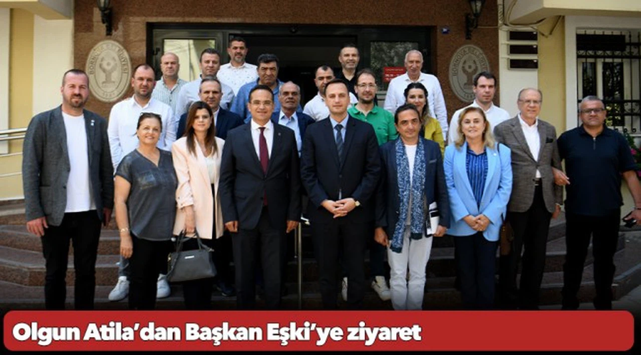 Olgun Atila’dan Başkan Eşki’ye ziyaret