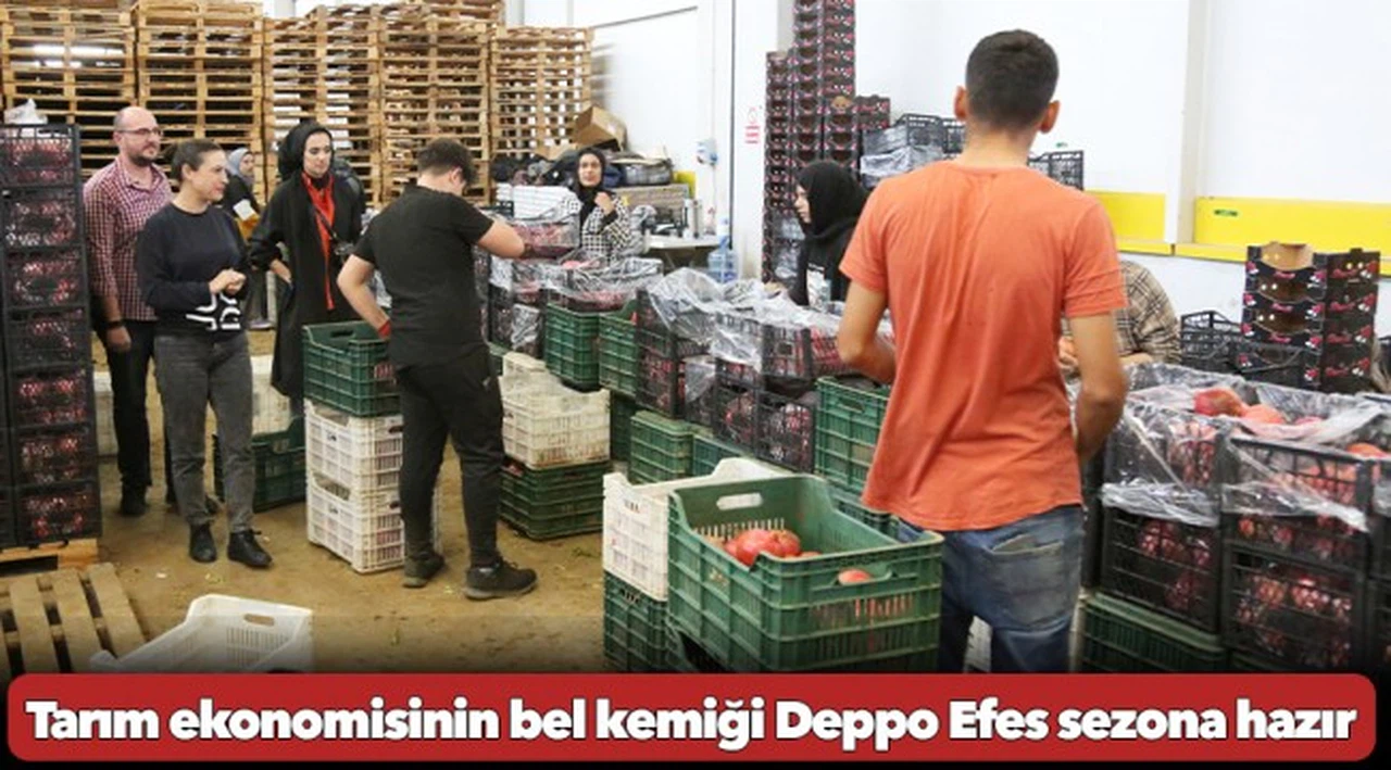 Tarım ekonomisinin bel kemiği Deppo Efes sezona hazır