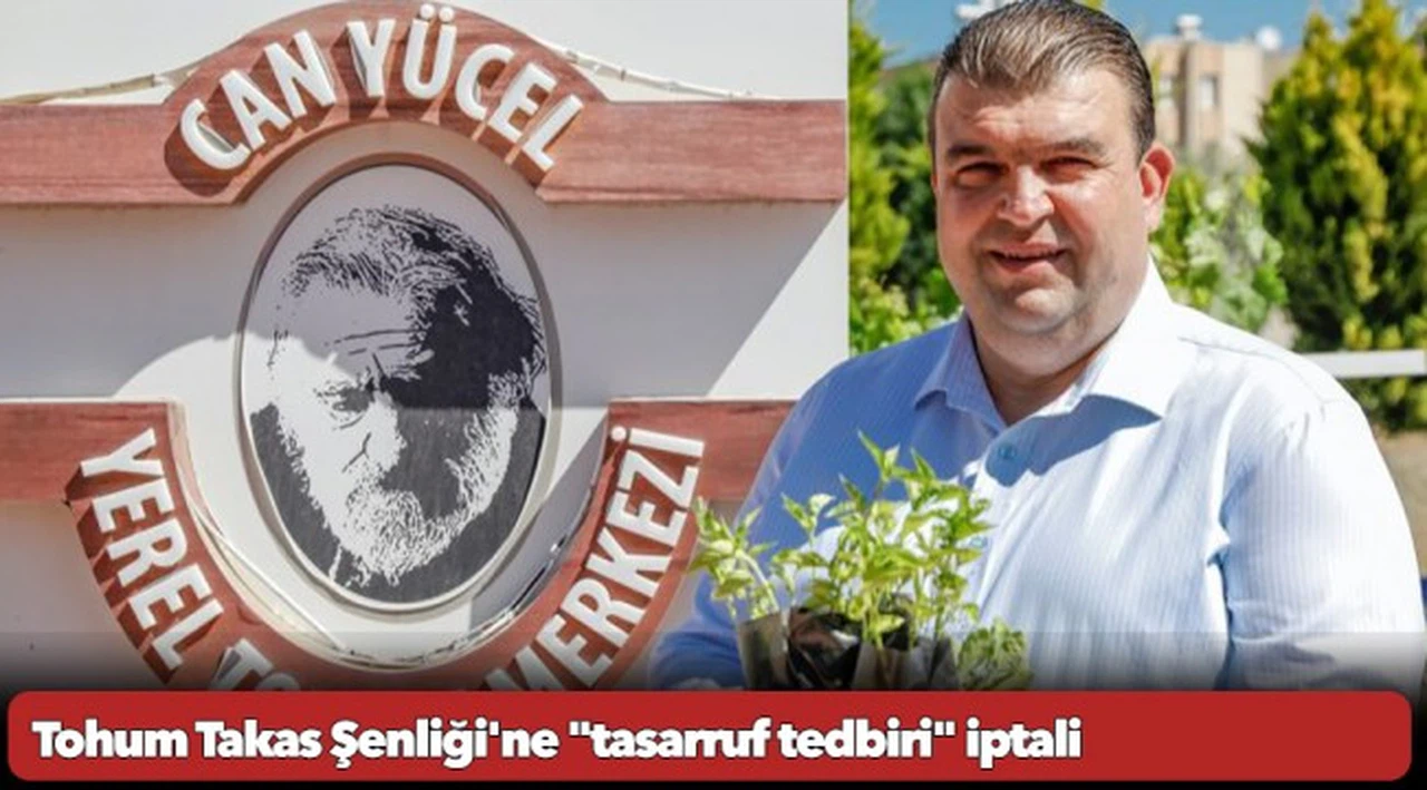 Tohum Takas Şenliği'ne "tasarruf tedbiri" iptali