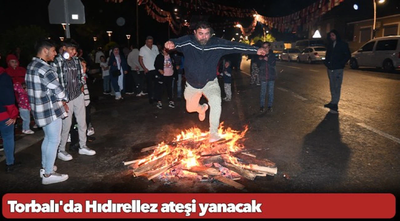 Torbalı'da Hıdırellez ateşi yanacak