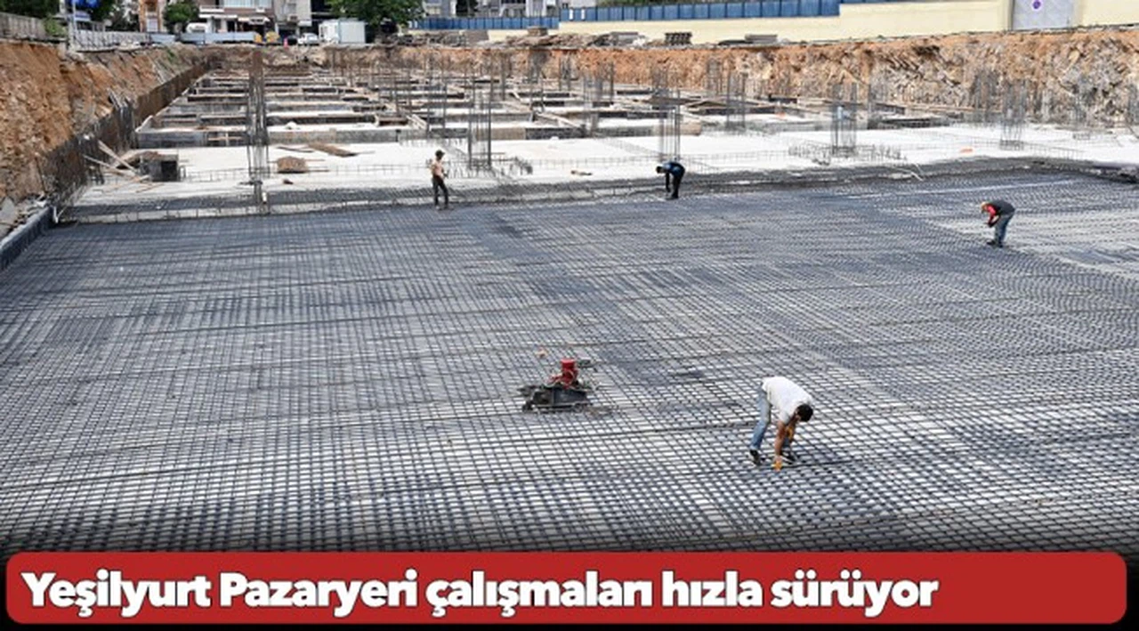 Yeşilyurt Pazaryeri çalışmaları hızla sürüyor