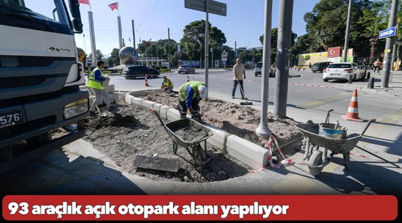 93 araçlık açık otopark alanı yapılıyor