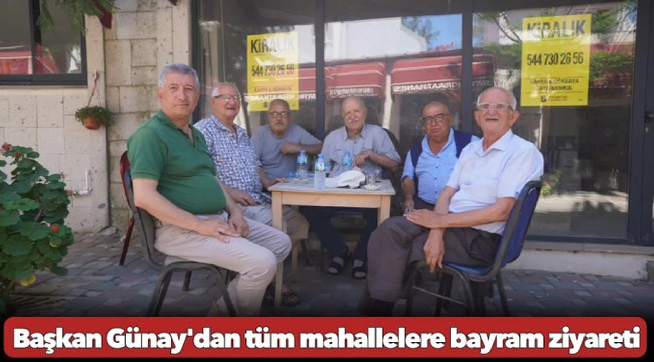 Başkan Günay'dan tüm mahallelere bayram ziyareti