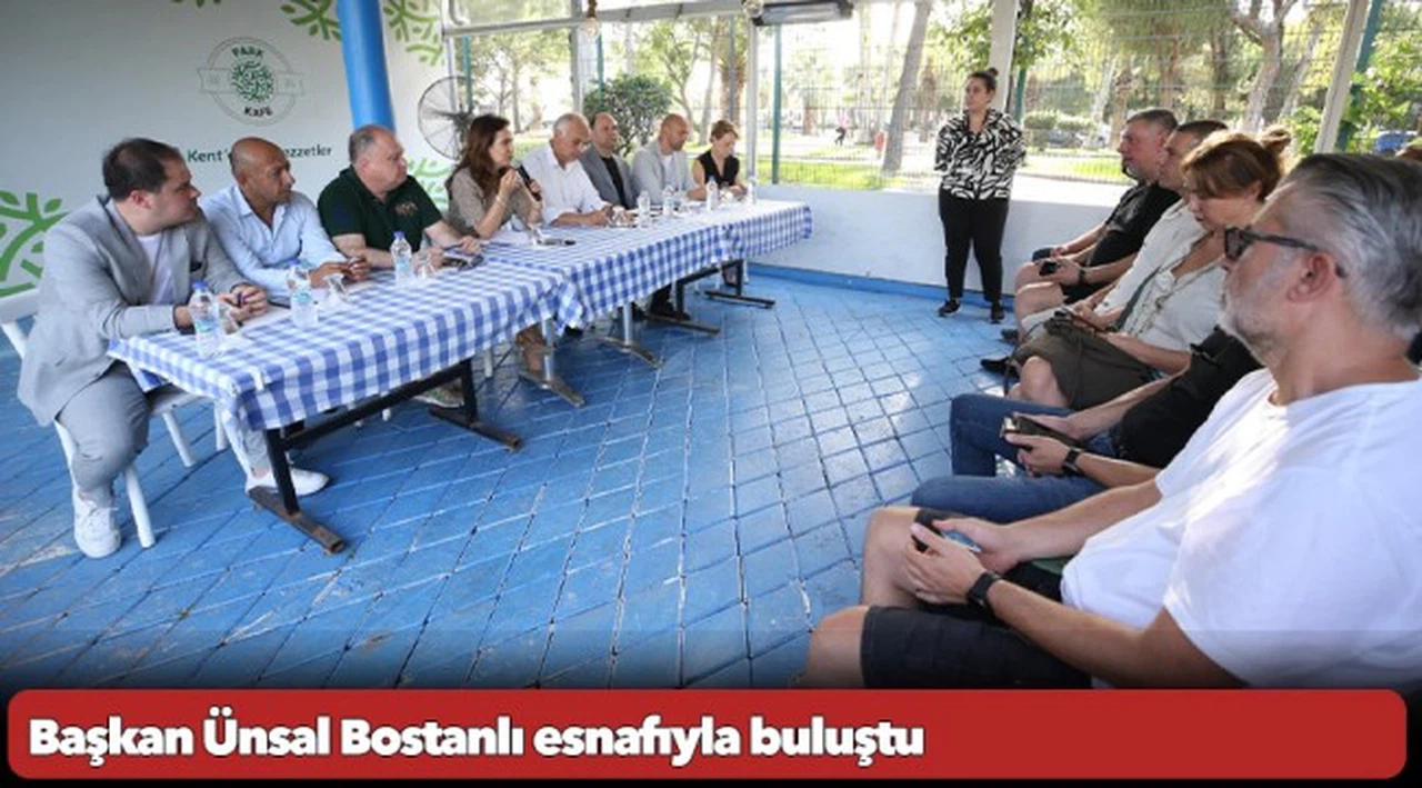 Başkan Ünsal Bostanlı esnafıyla buluştu