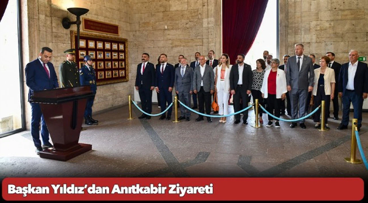 Başkan Yıldız’dan Anıtkabir Ziyareti