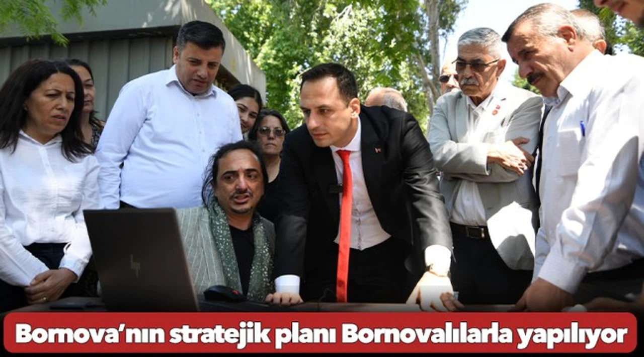 Bornova’nın stratejik planı Bornovalılarla yapılıyor