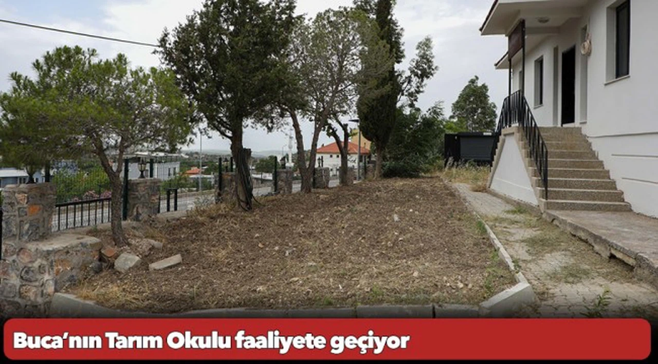 Buca’nın Tarım Okulu faaliyete geçiyor
