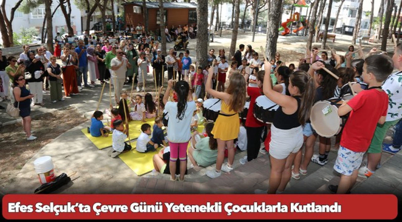 Efes Selçuk’ta Çevre Günü Yetenekli Çocuklarla Kutlandı