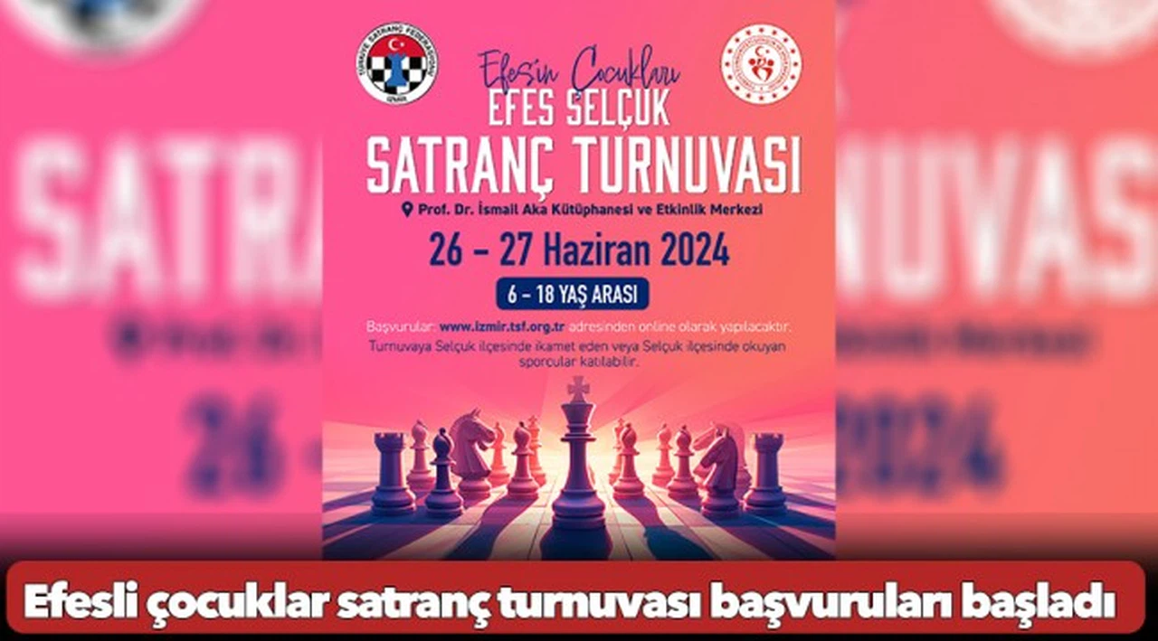 Efesli çocuklar satranç turnuvası başvuruları başladı