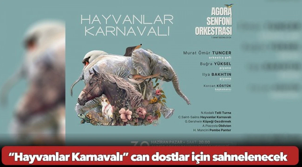 “Hayvanlar Karnavalı” can dostlar için sahnelenecek
