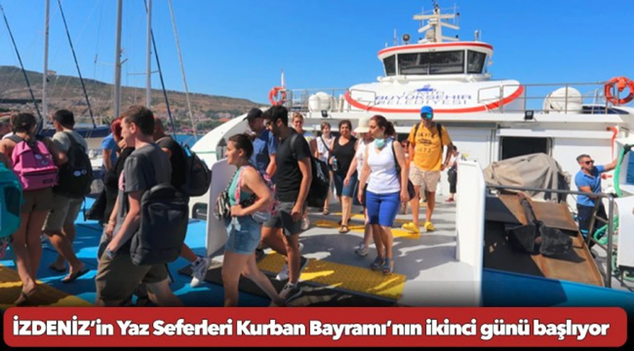 İZDENİZ’in Yaz Seferleri Kurban Bayramı’nın ikinci günü başlıyor