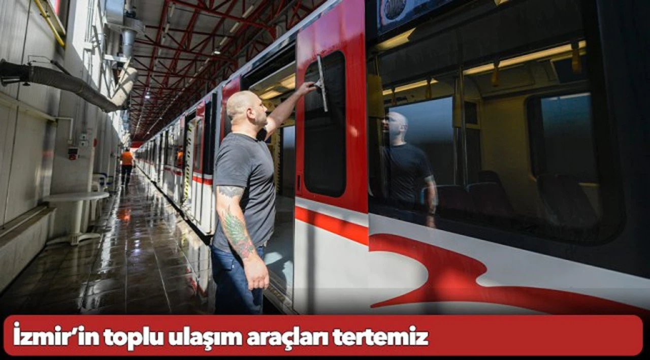 İzmir’in toplu ulaşım araçları tertemiz