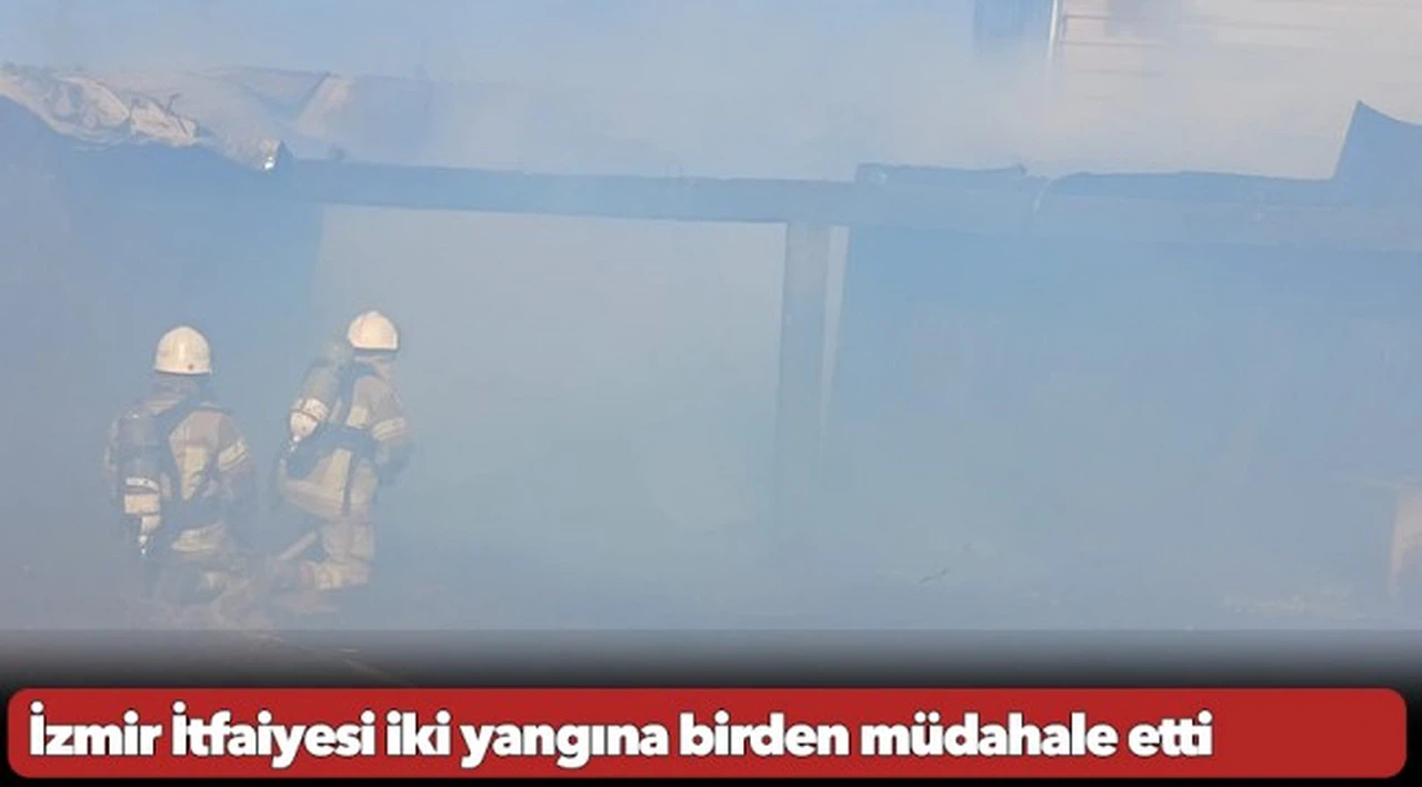 İzmir İtfaiyesi iki yangına birden müdahale etti