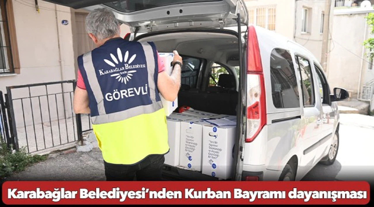 Karabağlar Belediyesi’nden Kurban Bayramı dayanışması