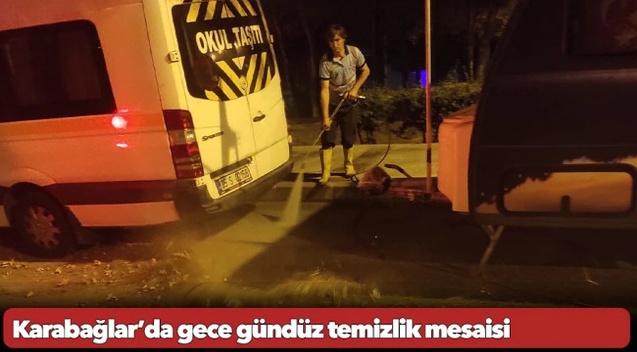 Karabağlar’da gece gündüz temizlik mesaisi