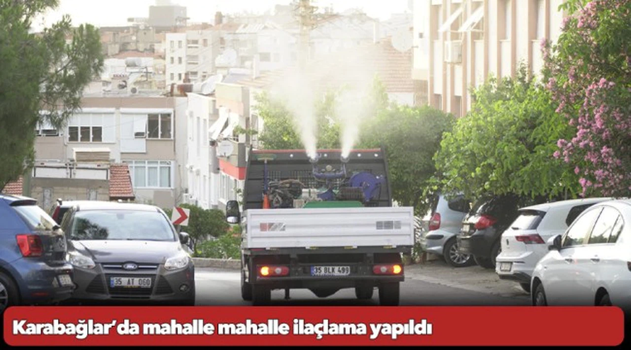 Karabağlar’da mahalle mahalle ilaçlama yapıldı