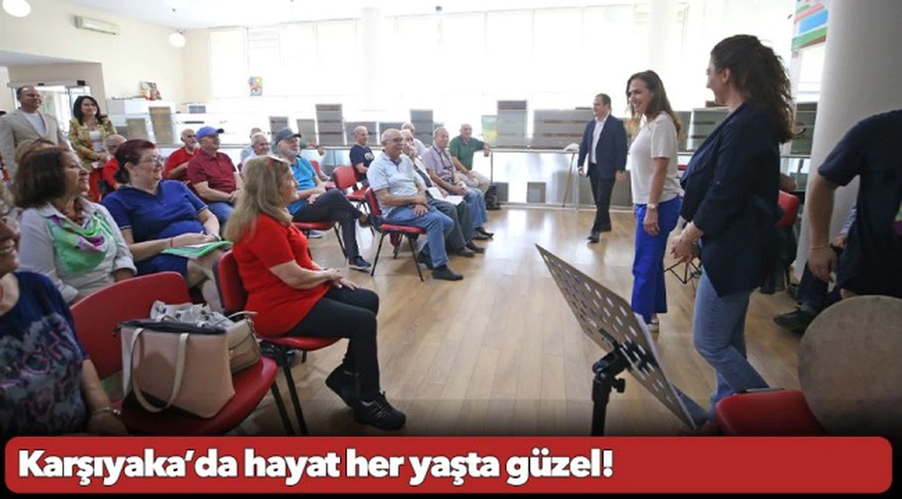 Karşıyaka’da hayat her yaşta güzel!